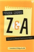 Mendidik Generasi Z & A marwah Era milenial Tuah generasi digital