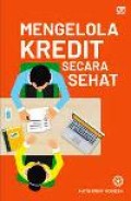 MENGELOLA KREDIT SECARA SEHAT