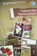 Prakarya dan Kewirausahaan SMA/MA/SMK/MAK kelas X Ssemester 1 Kurikulum 2013