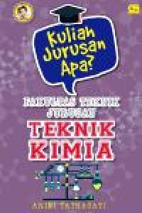 Image of Kuliah Jurusan Apa? Fakultas Teknik Jurusan Teknik Kimia