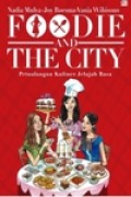 Foodie and the City, Petualangan Kuliner Jelajah Rasa
