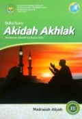 Buku Guru Akidah Akhlak Madrasah Aliyah XII Pendekatan Saintifik Kurikulum 2013