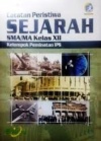 Image of Catatan Peristiwa Sejarah SMA/MA Kelas XII Kelompok peminatan IPS Kurikulum 2013 Edisi Revisi