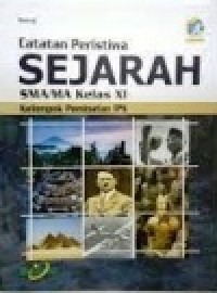 Image of Catatan Peristiwa Sejarah SMA/MA Kelas XI Kelompok peminatan IPS Kurikulum 2013 Edisi Revisi 2016