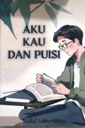 Aku, Kau dan Puisi