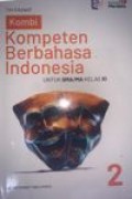 Kompeten Berbahasa Indonesia untuk SMA/MA kelas XI