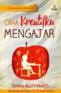 Cara Kreatifku Mengajar,[seri berani menginspirasi]