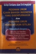 Pedoman umum ejaan bahasa Indonesia yang disempurnakan dan Pedoman Umum Pembentukan Istilah