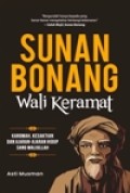 Sunan Bonang : wali Keramat, Karomah, kesaktian, dan Ajaran Ajaran Hidup sang Waliullah