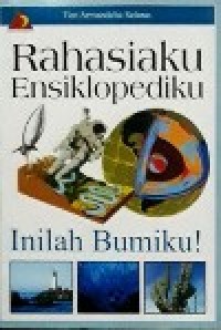 Image of Rahasiaku Ensiklopediku, inilah Bumiku!