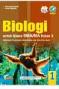 Biologi untuk SMA/MA kelas X kelompok peminatan Matematika dan ilmu ilmu Alam kurikulum 2013 edisi Revisi