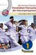 Membangun Wawasan Pendidikan Pancasila dan Kewarganegaraan 1 untuk Kelas X SMA dan MA kurikulum 2013 edisi revisi