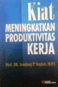 Kiat Meningkatkan produktivitas Kerja