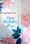 Mengeksplorasi Jiwa Melalui Puisi