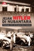 Jejak HITLER di Nusantara, petualangan, intrik, dan konspirasi NAZI di Indonesia