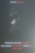 Perang dalam Senyap Melawan Ancaman yang tak Terlihat