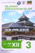 Sejarah Kebudayaan Islam 3 untuk MA kelas XII kurikulum Berbasis Cinta pembelajaran Mendalam