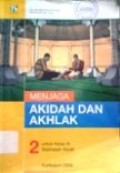 Menjaga Akidah dan Akhlak 2 untuk kelas XI MA kurikulum 2004