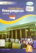 Praktik Belajar Kewarganegaraan untuk SMA kelas X KTSP
