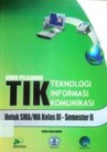 Buku Pelajaran TIK untuk SMA/MA kelas XI- Semester II - BSE