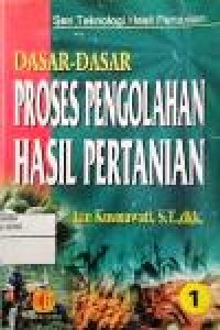 Image of Dasar-dasar Proses Pengolahan Hasil pertanian 1