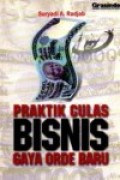 Praktik Culas Bisnis Gaya Orde Baru
