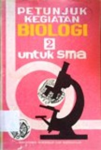 Image of Petunjuk kegiatan biologi 2  untuk SMA