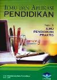 Image of Ilmu dan Aplikasi Pendidikan, Bagian. II : Ilmu Pendidikan Praktis