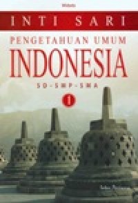 Image of Inti Sari Pengetahuan Umum Indonesia [1] SD-SMP-SMA