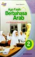 Ayo Fasih Berbahasa Arab 2 untuk Madrasah Aliyah Kelas XI