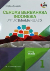 Image of Cerdas Berbahasa indonesia 1 Untuk SMA/MA Kelas X Kelompok Wajib Kurikulum 2013 Revisi