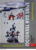 Ensiklopedia Sains dan Teknologi (Referensi Visual IPA Dan IPS) Jilid 7