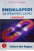 Ensiklopedi Eksperimen Sains Lengkap 7 : Cahaya dan Magnet