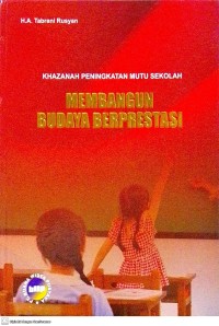 Image of Khazanah Peningkatan Mutu Sekolah: Membangun Budaya Berprestasi