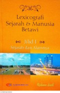 Lexicografi Sejarah & Manusia Betawi (Jilid 1)