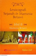 Lexicografi Sejarah & Manusia Betawi (Jilid II)