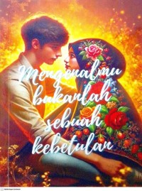 Image of Mengenalmu Bukanlah Sebuah Kebetulan