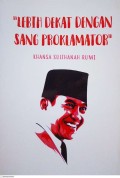 Lebih Dekat Dengan Sang Proklamator
