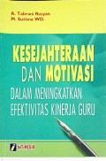 Kesejahteraan dan Motivasi dan meningkatkan efektivitas kinerja guru