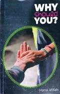 Why Should you?